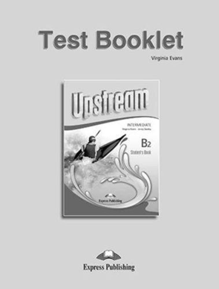 Upstream Intermediate B2. Test Booklet (3rd Edition). Сборник тестовых заданий и упражнений