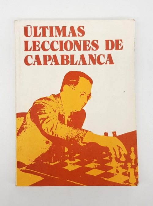"Ultimas lecciones de Сapablanca (Последние уроки Капабланки)". 1983