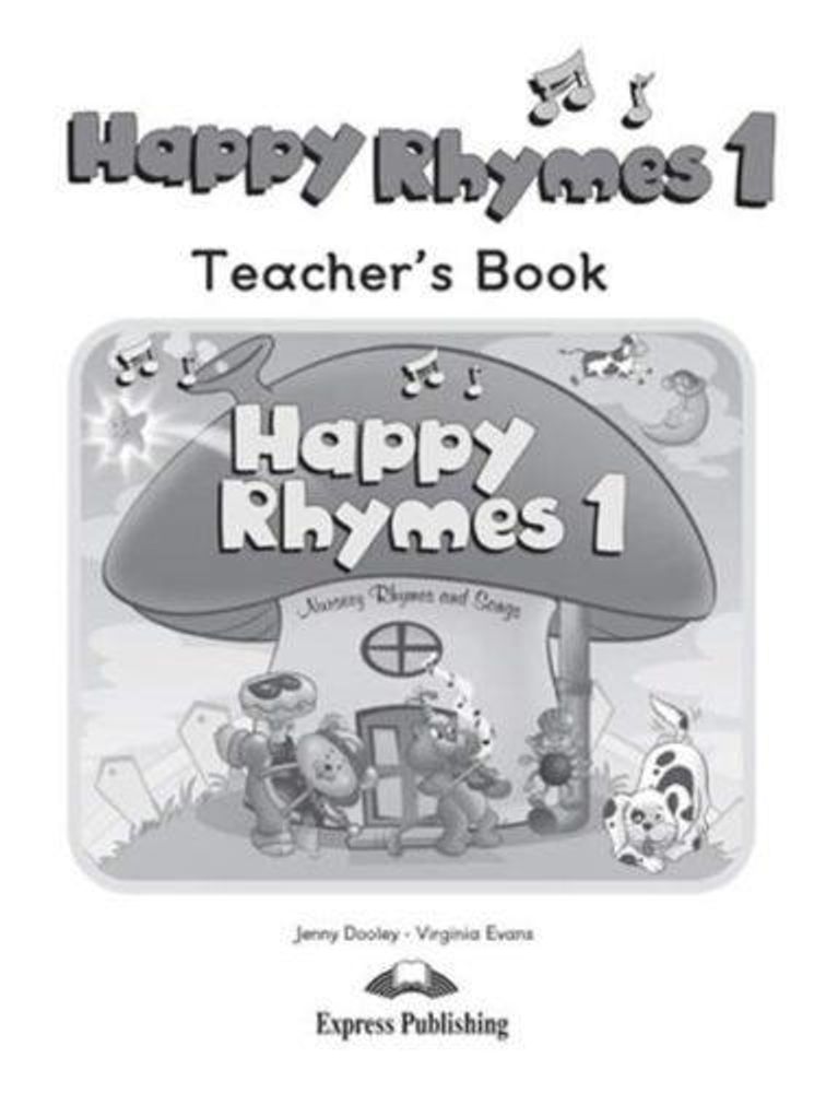 Happy Rhymes 1. Teacher&#39;s Book. Книга для учителя.