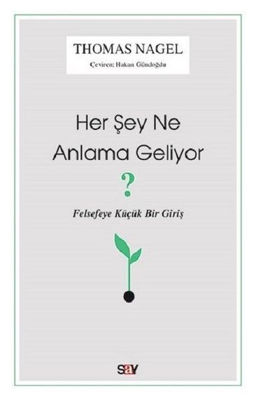 Her Şey Ne Anlama Geliyor?-Felsefeye Küçük Bir Giriş