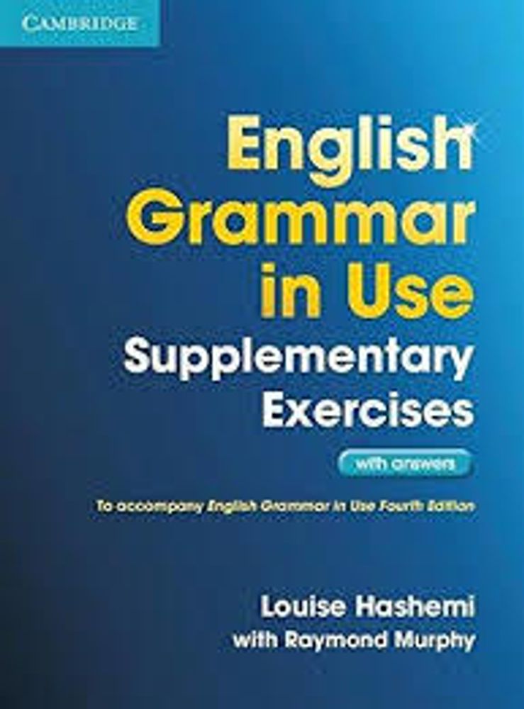 English Grammar in Use Supplementary Exercises with Answers
