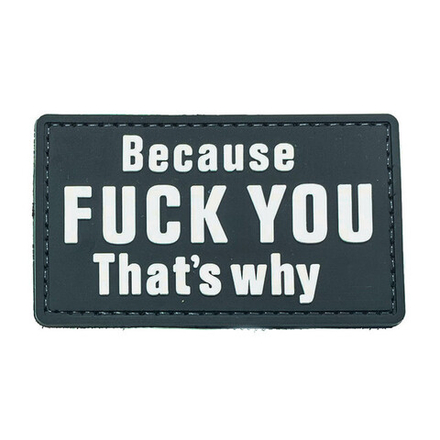 Шеврон Because fuck you that's why ПВХ