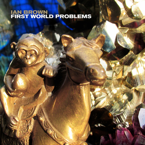 Ian Brown / First World Problems (12" Vinyl Single)
