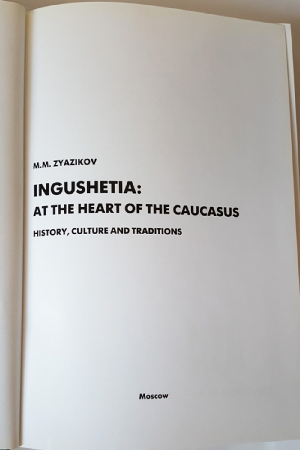 "Ингушетия: в самом сердце Кавказа. Ingushetia: at the heart of the caucasus history, culture and traditions". Зязиков М.М. Zyazikov M.M