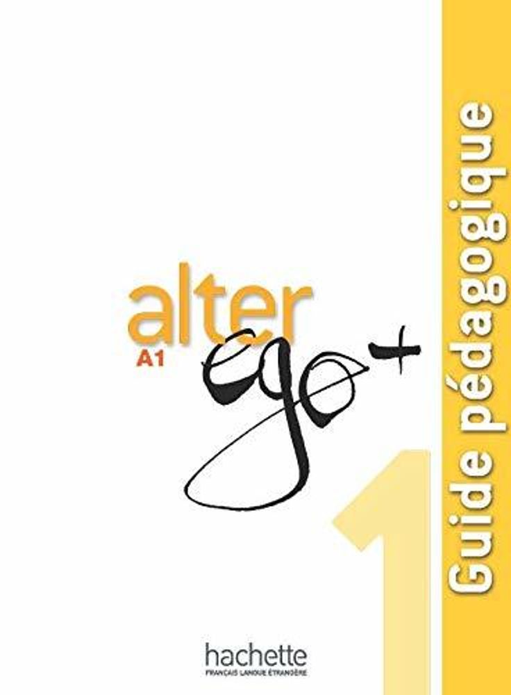 Alter Ego +A  1 Guide pedagogique