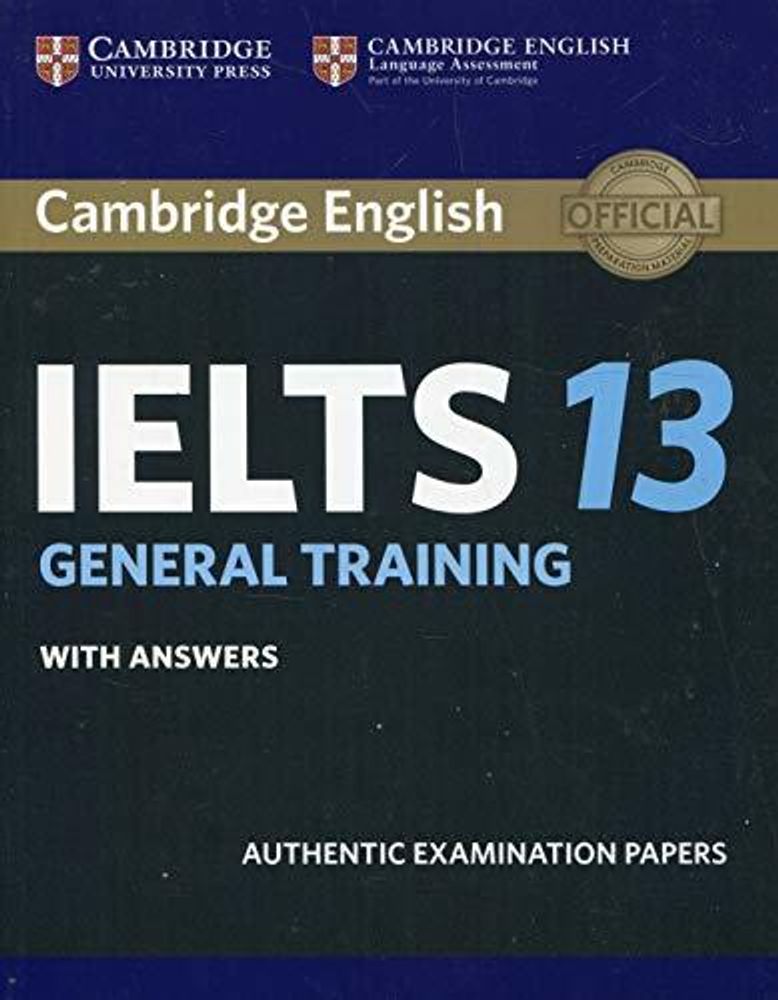 Cambridge IELTS 13 General Training Student&#39;s Book with Answers
