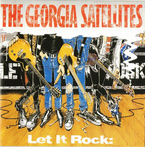 The Georgia Satellites / Let It Rock: Best Of The Georgia Satellites (CD)