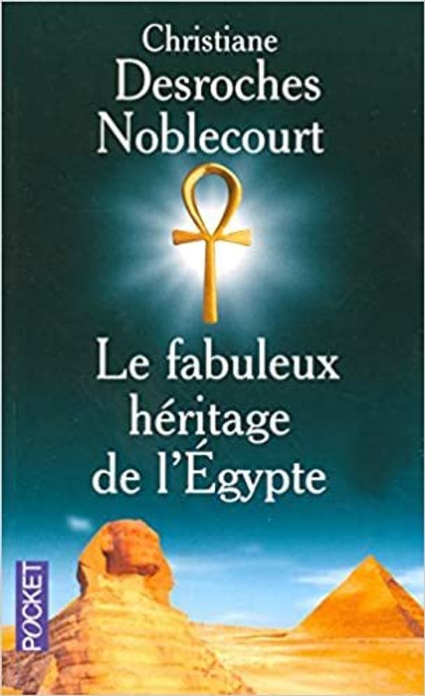 Le fabuleux héritage de l&#39;Egypte