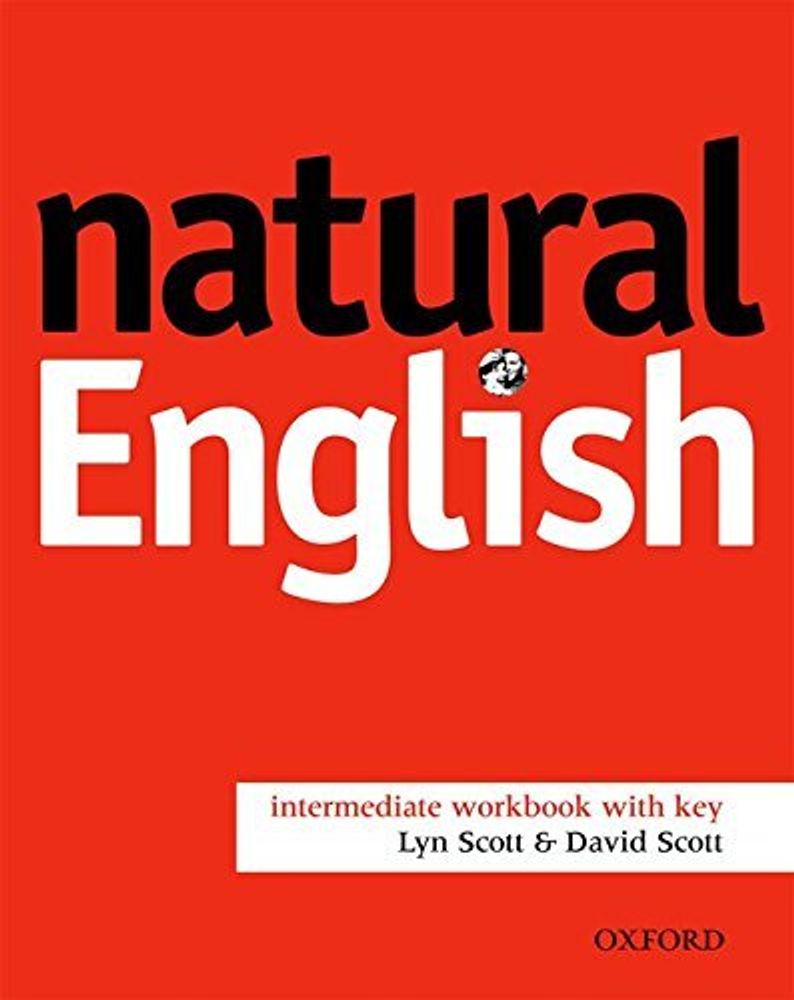 Natural English Intermediate Workbook with Key – купить за 200 руб |  BookStream - интернет-магазин учебников и пособий по английскому,  немецкому, французскому испанскому, итальянскому языкам, русскому языку как  иностранному, а также зарубежных