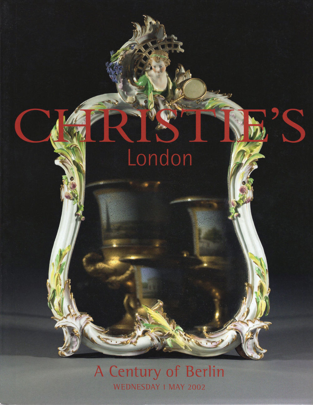 Каталог аукциона Christie's, Лондон, Век Берлина: Избранные изделия Берлинской фарфоровой мануфактуры от 1 мая 2002 года