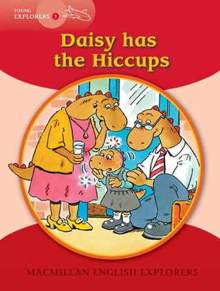 Young Explorers 1: Daisy has the Hiccups (Macmillan English Explorers)