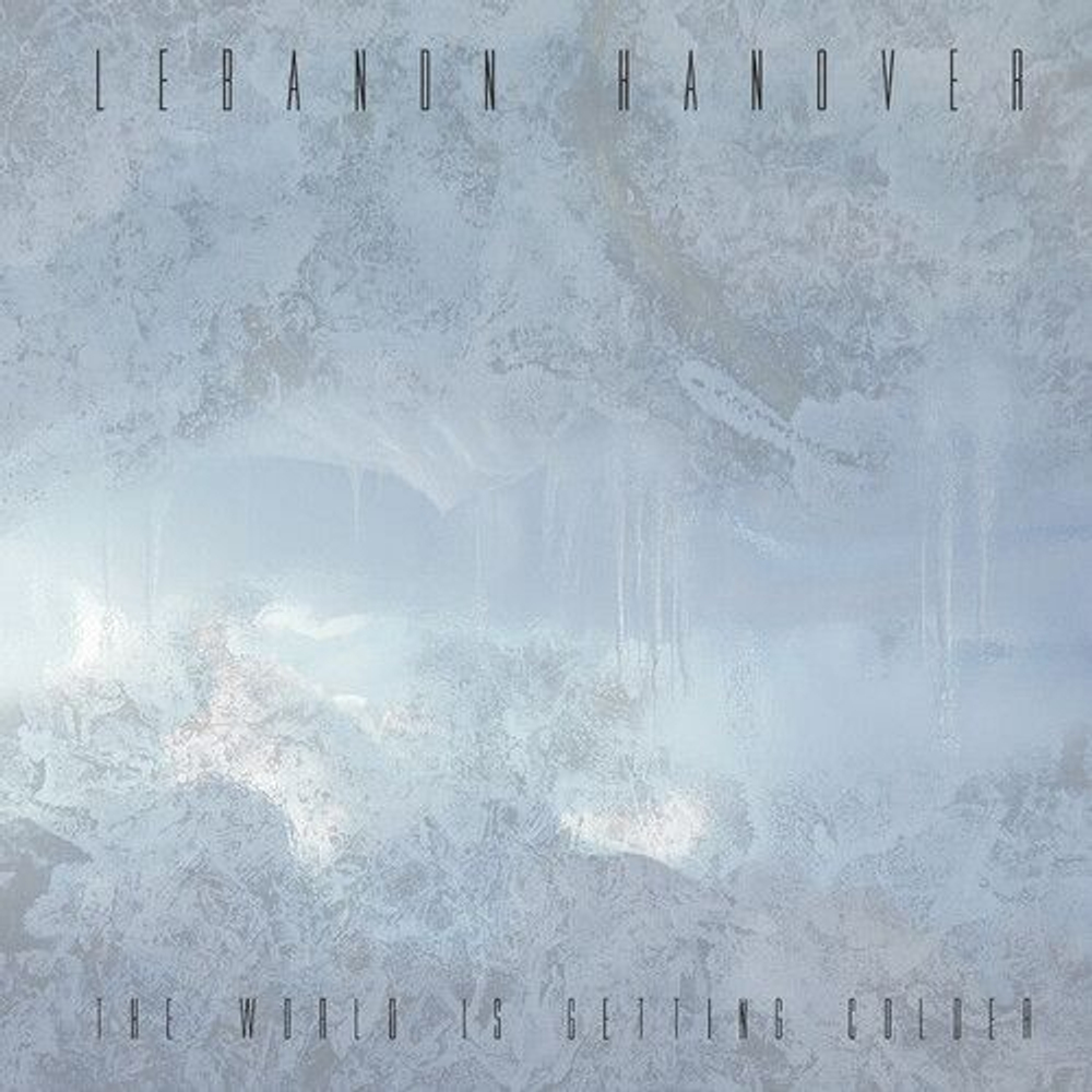 Lebanon Hanover - World Is Getting Colder