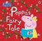 Peppa Pig: Peppa&#39;s Fairy Tale