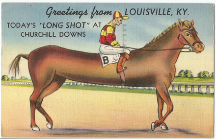 Привет из Луисвилла - Greetiings from Louisville, KY - Tody`s "Long Shot" at Churchill Downs