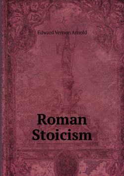 Roman Stoicism | Edward Vernon Arnold