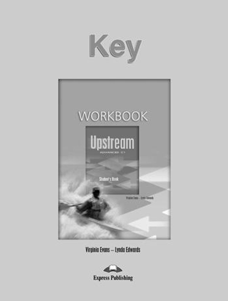 Upstream Advanced C1 (1st Edition) — Workbook Key — Ответы к рабочей тетради