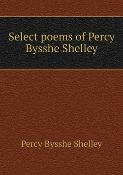 Select poems of Percy Bysshe Shelley | Percy Bysshe Shelley