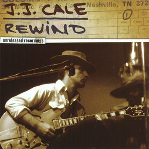 J.J. Cale / Rewind (Unreleased Recordings) (CD)