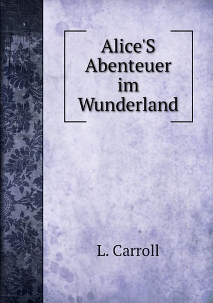 Alice'S Abenteuer im Wunderland | L. Carroll