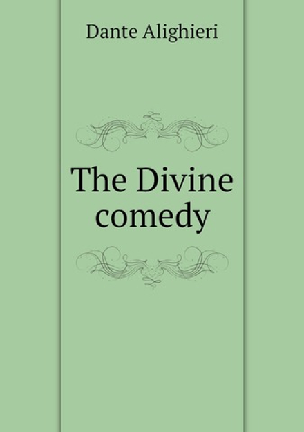 The Divine comedy | Dante Alighieri