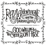 Ray LaMontagne And The Pariah Dogs / God Willin' & The Creek Don't Rise (2LP)