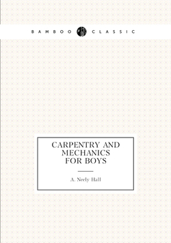 Carpentry and mechanics for boys | Albert Neely Hall