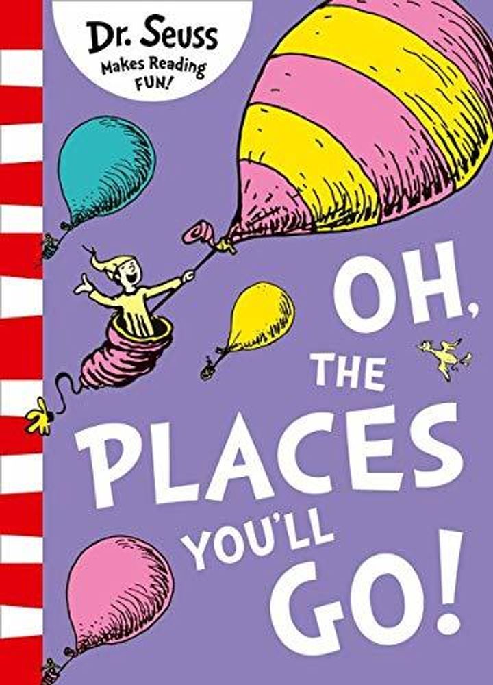 Oh, the Places You&#39;ll Go!