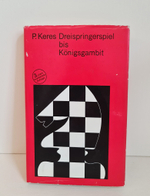 "Dreispringerspiel bis Konigsgambit". P.Keres. 1974 г.