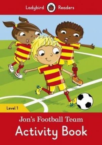 Jon&#39;s Football Team Activity Book - Ladybird Readers Level 1