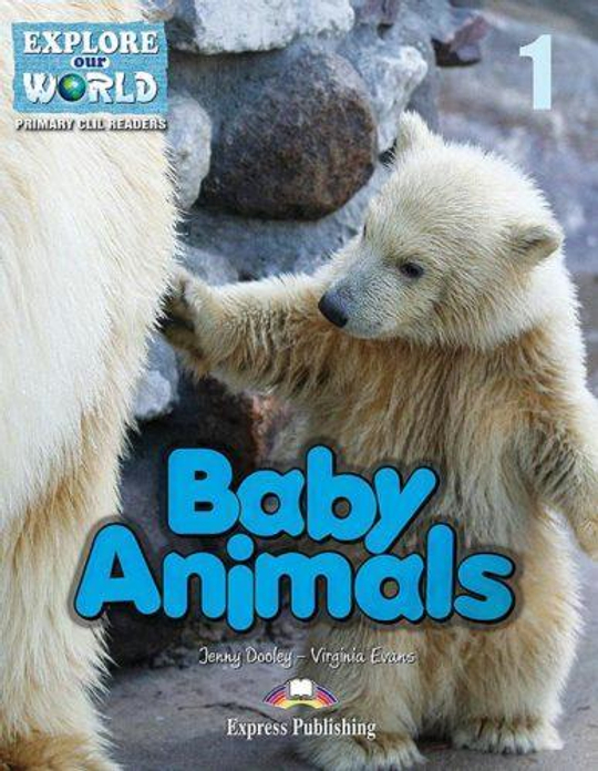 Baby animals. Уровень 1 (1-2 класс).  Книга для чтения с доступом к электронному приложению