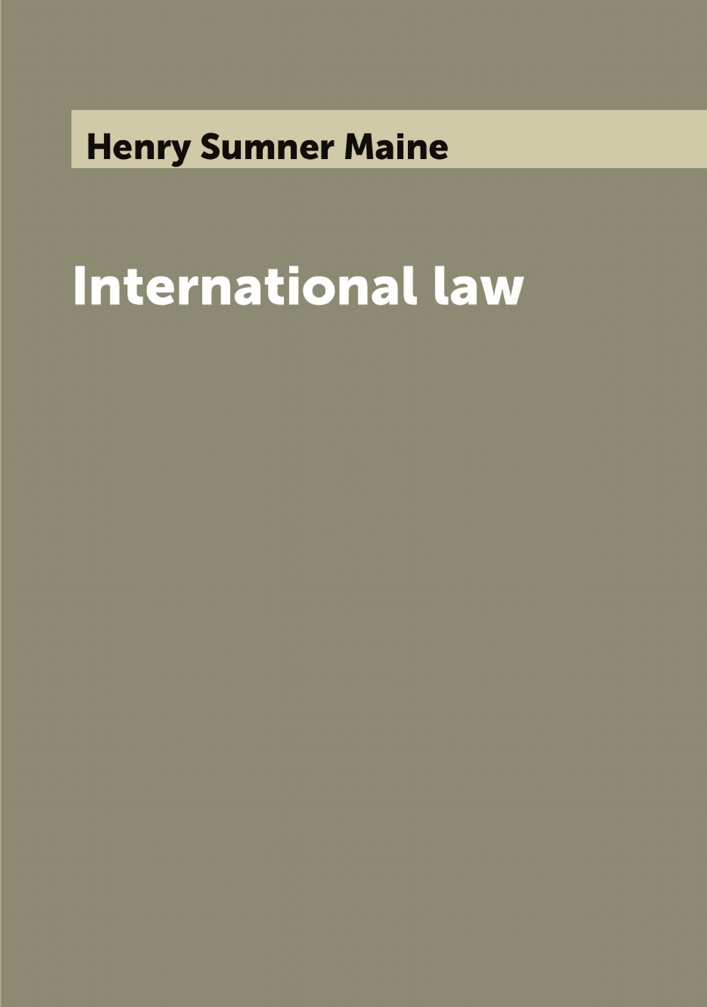 International law | Henry Sumner Maine