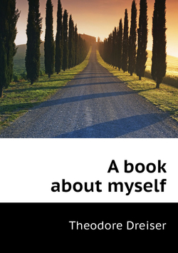 A book about myself | Dreiser Theodore