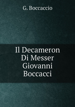 Il Decameron Di Messer Giovanni Boccacci | G. Boccaccio