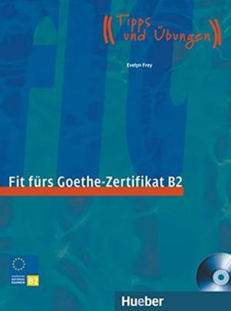 Fit frs Goethe-Zertifikat B2 - Lehrbuch mit integrierter Audio-CD - (Prfungstraining)