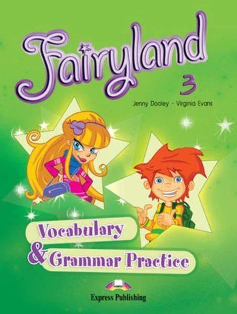 Fairyland 3. Vocabulary &amp; Grammar Practice. Beginner. Сборник лексических и грамматических упражнений