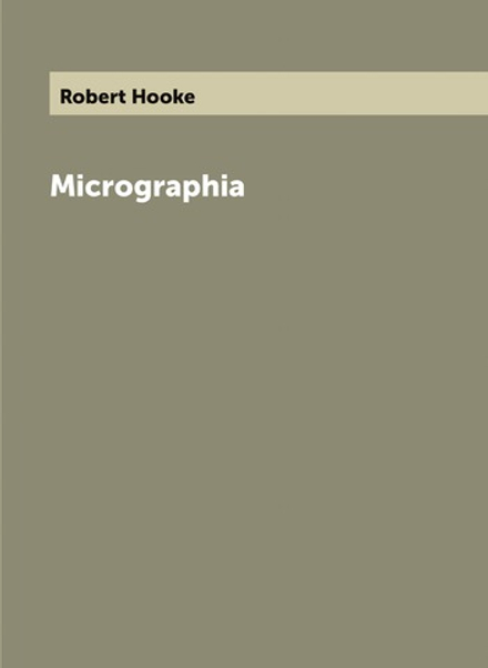 Micrographia | Robert Hooke