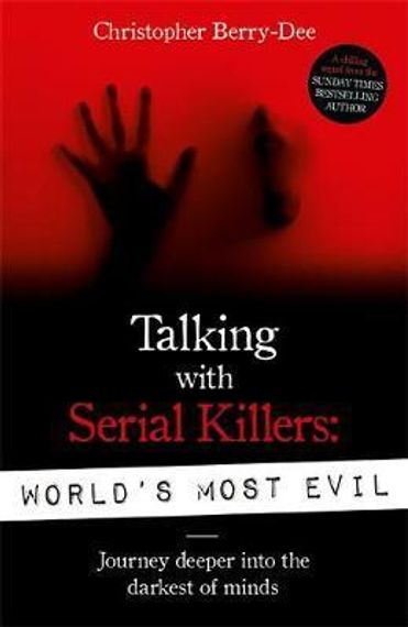 Talking With Serial Killers: World&#39;s Most Evil