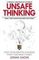 Unsafe Thinking: How to be Creative and Bold When You Need It Most