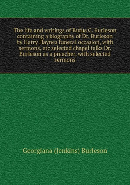 The life and writings of Rufus C. Burleson | Harry Haynes
