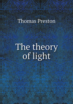 The theory of light | Thomas Preston