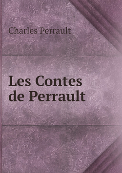 Les Contes de Perrault | Charles Perrault
