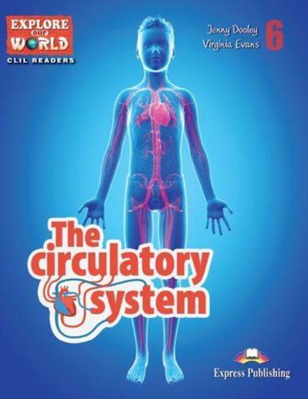 The Circulatory System (explore our world). Reader. Книга для чтения