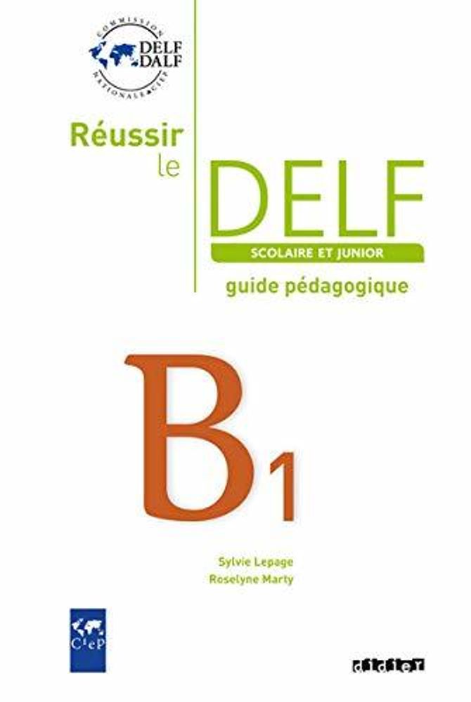 Reussir le DELF scolaire et junior  B1 Guide pedagogique
