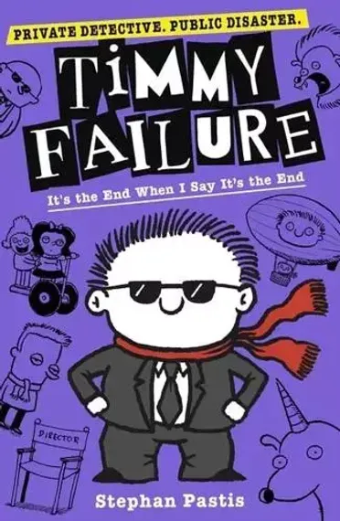 It&#39;s the End When I Say It&#39;s the End - Timmy Failure