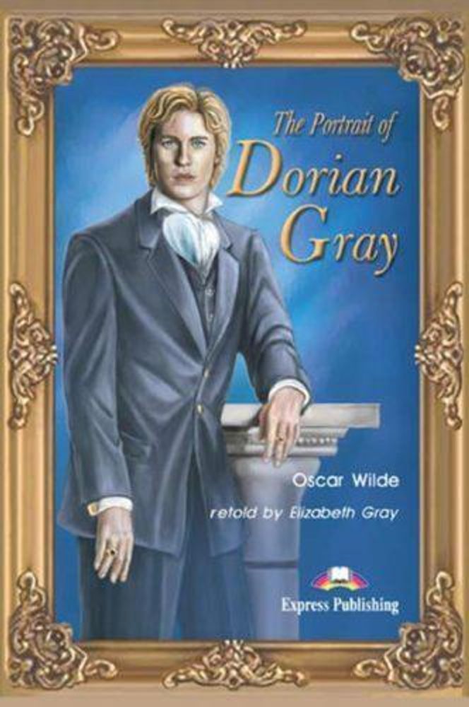 The Portrait of Dorian Gray. Intermediate (8-9 класс). Книга для чтения