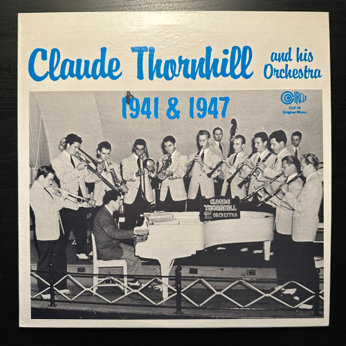 Claude Thornhill And His Orchestra - 1941 & 1947 (США 1981г.)