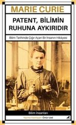 Patent, Bilimin Ruhuna Aykırıdır - Marie Curie