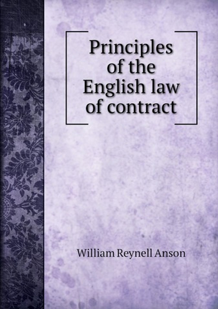 Principles of the English law of contract | Jerome C. Knowlton; William Reynell Anson