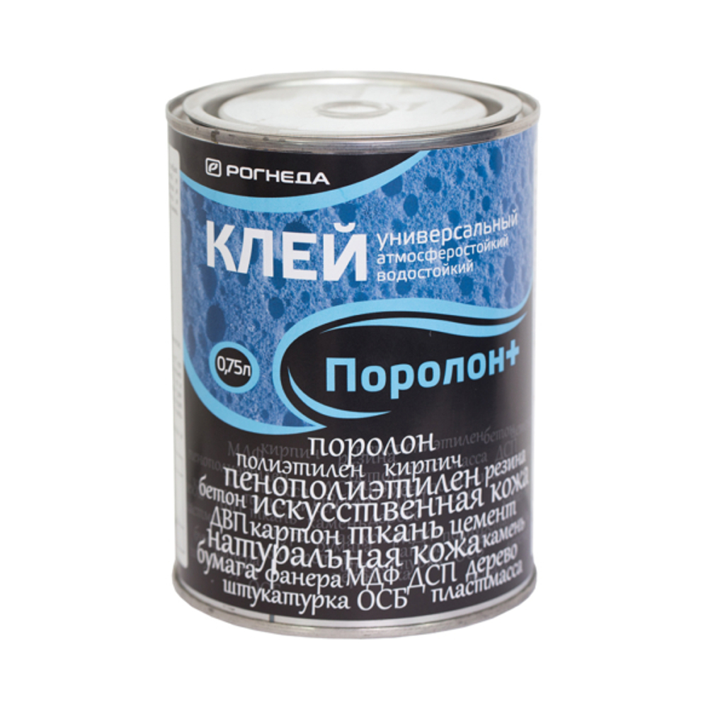 КЛЕЙ ПОРОЛОН+  0,75л "РОГНЕДА"