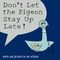 Don&#39;t Let the Pigeon Stay Up Late!